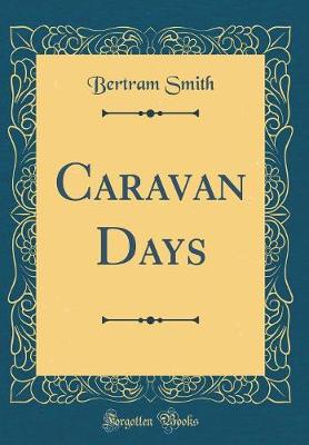 Book cover for Caravan Days (Classic Reprint)
