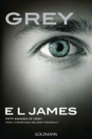 Cover of Grey - Fifty shades of Grey von Christian selbst erzahlt