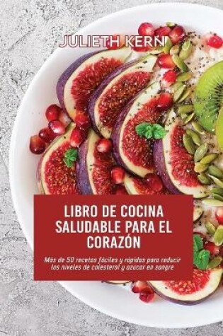 Cover of Libro de cocina saludable para el corazón