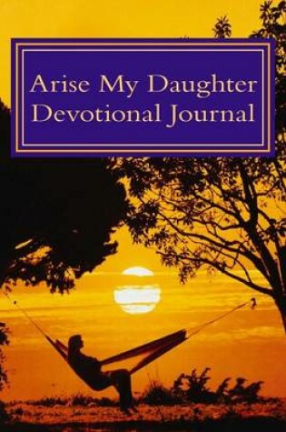 Cover of Arise My Daughter Devotional Journal