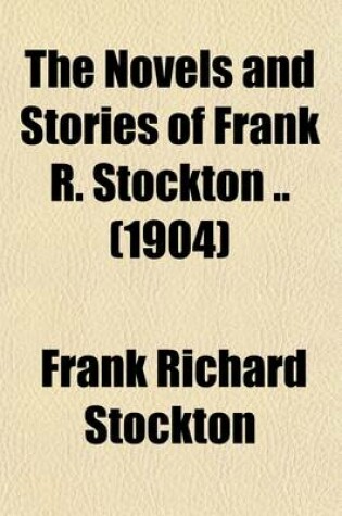 Cover of The Novels and Stories of Frank R. Stockton (Volume 7); The House of Martha
