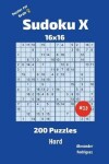 Book cover for Sudoku X Puzzles - 200 Hard 16x16 vol.13