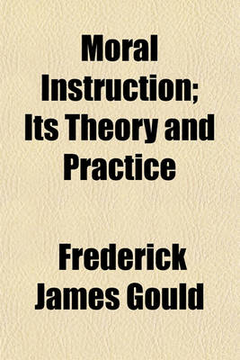 Book cover for Moral Instruction; Its Theory and Practice