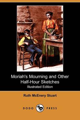 Book cover for Moriah's Mourning and Other Half-Hour Sketches(Dodo Press)