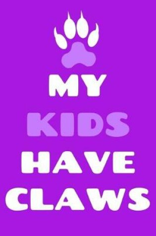 Cover of My Kids Have Claws