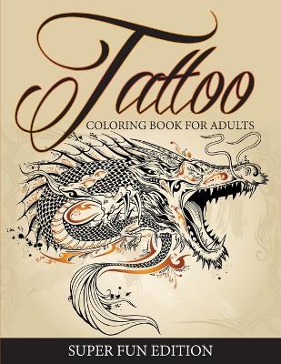 Book cover for Tattoo Coloring Book For Adults - Super Fun Edition