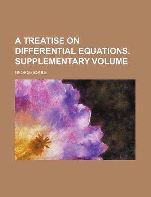 Book cover for A Treatise on Differential Equations. Supplementary Volume