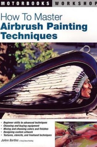 Cover of How to Master Airbrush Painting Techniques