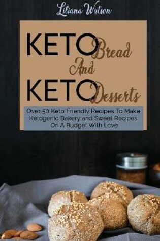 Cover of Keto Bread And Keto Desserts