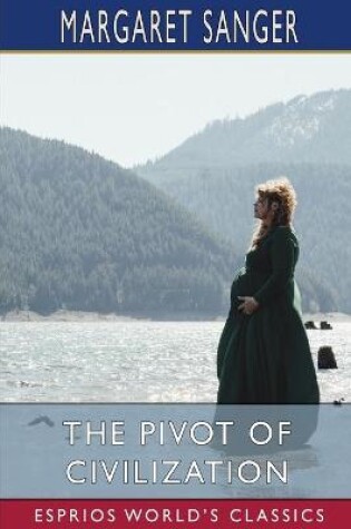 Cover of The Pivot of Civilization (Esprios Classics)