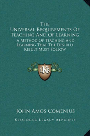 Cover of The Universal Requirements of Teaching and of Learning