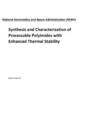 Cover of Synthesis and Characterization of Processable Polyimides with Enhanced Thermal Stability