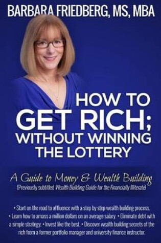 Cover of How to Get Rich; Without Winning the Lottery