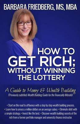 Book cover for How to Get Rich; Without Winning the Lottery