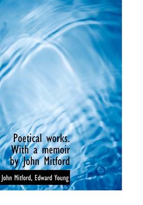 Book cover for Poetical Works. with a Memoir by John Mitford