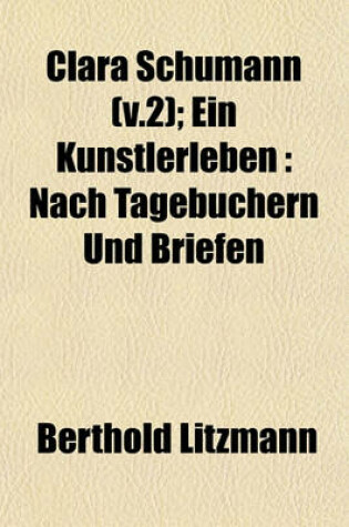 Cover of Clara Schumann (V.2); Ein Kunstlerleben