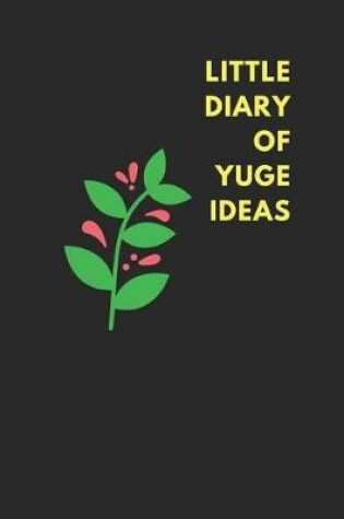Cover of Little Diary of Yuge Ideas