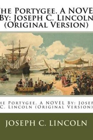 Cover of The Portygee. A NOVEL By