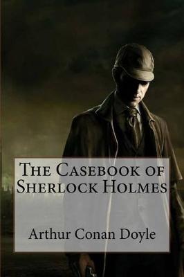 Book cover for The Casebook of Sherlock Holmes Arthur Conan Doyle