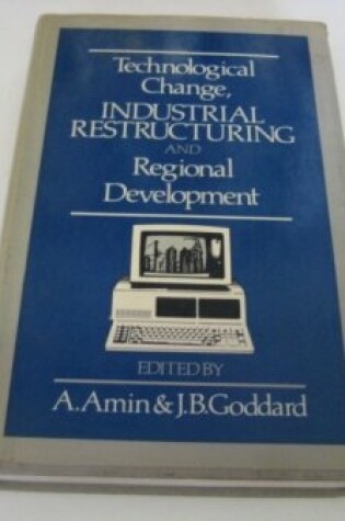 Cover of Technological Change, Industrial Restructuring and Regional Development