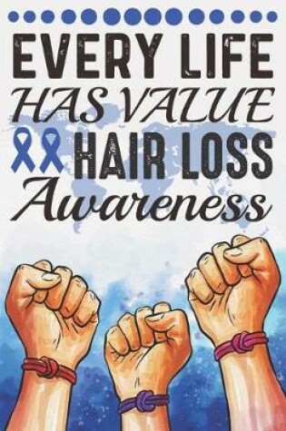 Cover of Every Life Has Value Hair Loss Awareness