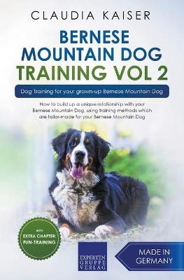 Book cover for Bernese Mountain Dog Training Vol 2 - Dog Training for Your Grown-up Bernese Mountain Dog