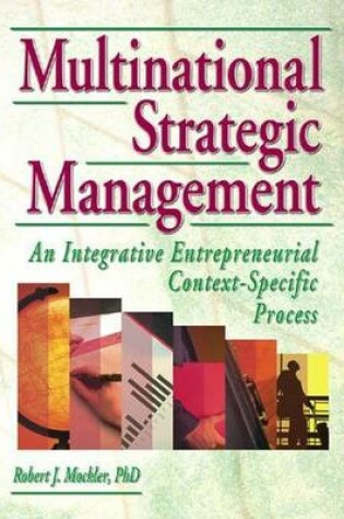 Cover of Multinational Strategic Management: An Integrative Entrepreneurial Context-Specific Process
