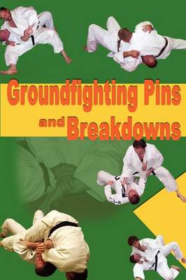 Book cover for Groundfighting Pins & Breakdowns