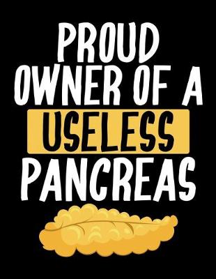 Book cover for Proud Owner of a Useless Pancreas