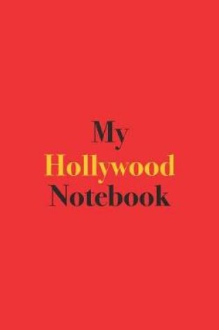 Cover of My Hollywood Notebook