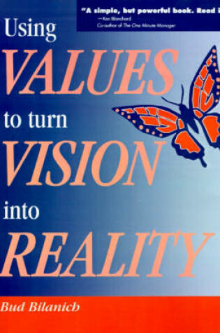 Cover of Using Values to Turn Vision Into Reality