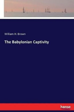 Cover of The Babylonian Captivity