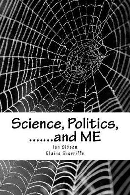 Book cover for Science, Politics, .......and ME