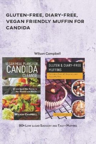 Cover of Gluten-Free, Diary-Free, Vegan Friendly Muffin for Candida