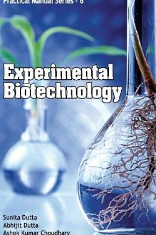 Cover of Experimental Biotechnology: Practical Manual Series 06