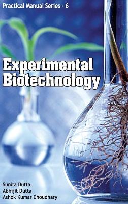 Book cover for Experimental Biotechnology: Practical Manual Series 06