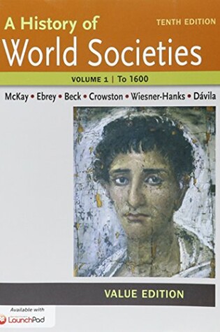 Cover of History of World Societies, Value Edition 10e V1 & Launchpad for a History of World Societies 10e (Six Month Access)