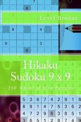 Book cover for Hikaku Sudoku 9 X 9 - 250 Wheel of Fire Puzzles - Level Bronze