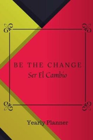 Cover of Be The Change, Ser El Cambio