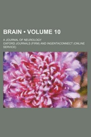 Cover of Brain (Volume 10); A Journal of Neurology