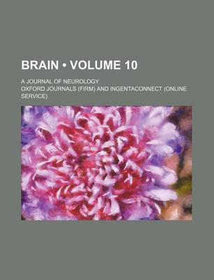 Book cover for Brain (Volume 10); A Journal of Neurology