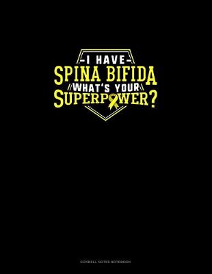 Cover of I Have Spina Bifida What's Your Super Power?