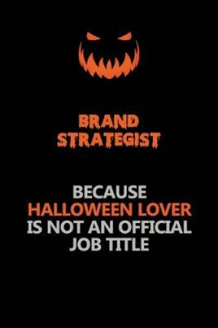Cover of Brand Strategist Because Halloween Lover Is Not An Official Job Title