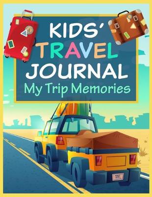 Book cover for Kids' Travel Journal My Trip Memories