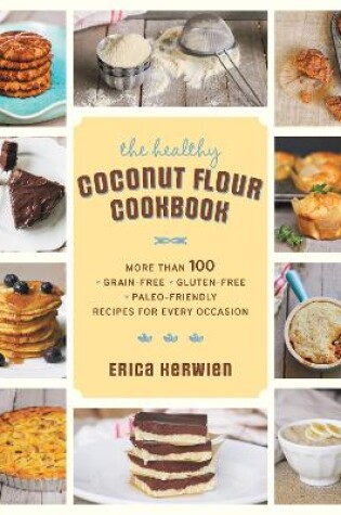 Cover of The Healthy Coconut Flour Cookbook