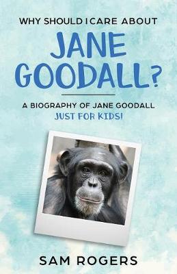 Book cover for Why Should I Care About Jane Goodall?