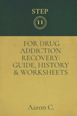 Cover of Step Eleven For Drug Addiction Recovery