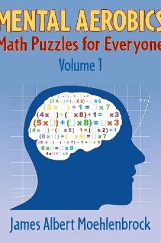 Cover of Mental Aerobics -- Math Puzzles for Everyone