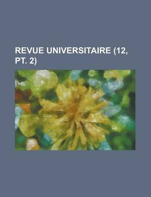 Book cover for Revue Universitaire (12, PT. 2)