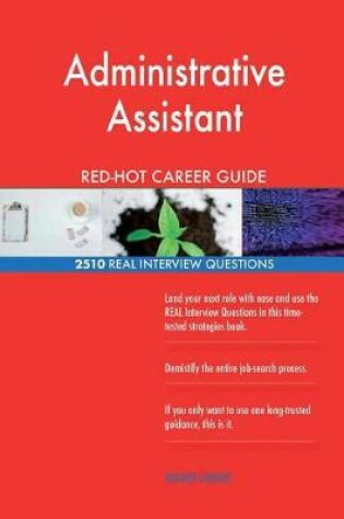 Cover of Administrative Assistant RED-HOT Career Guide; 2510 REAL Interview Questions